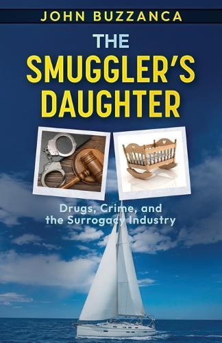 The Smuggler's Daughter: Drugs, Crime, and the Surrogacy Industry