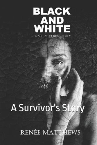 Black and White: A Survivor's Story