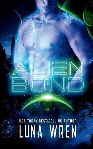 Alien Bond: A Fated Mates Alien Romance