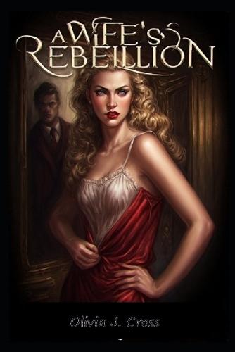 A Wife's Rebellion: A Tale of Desire and Humiliation