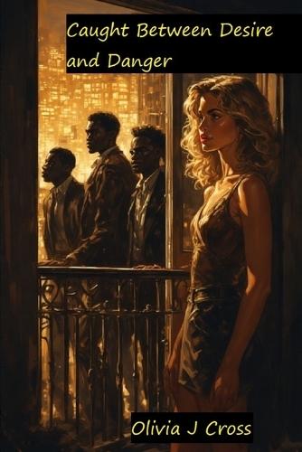 Caught Between Desire and the Danger