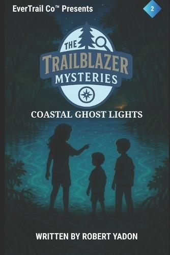 The Trailblazer Mysteries: Book 2 - Coastal Ghost Lights