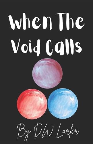 When the Void Calls