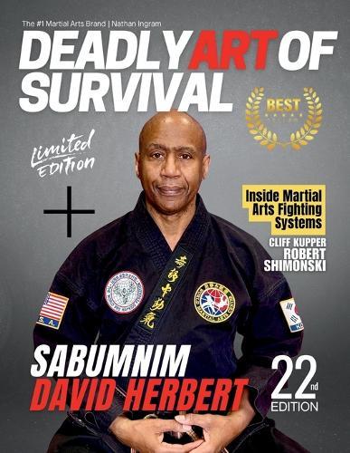 Deadly Art of Survival Magazine 22nd Edition Featuring David Herbert: The #1 Martial Arts Magazine Worldwide MMA, Traditional Karate, Kung Fu, Goju-Ryu, and More