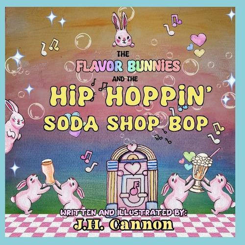 The Flavor Bunnies and the Hip Hoppin Soda Shop Bop