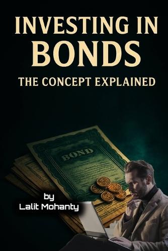 Investing In Bonds: The Concept Explained