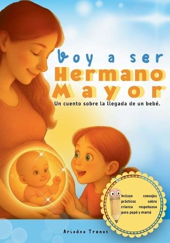 Voy a ser hemano mayor - Naia escucha la voz del ombligo: Un cuento sobre la llegada de un bebé.