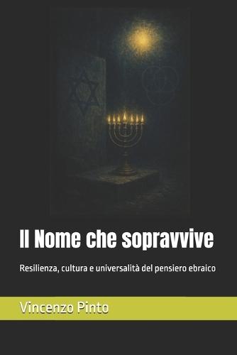 Il Nome che sopravvive: Resilienza, cultura e universalità del pensiero ebraico