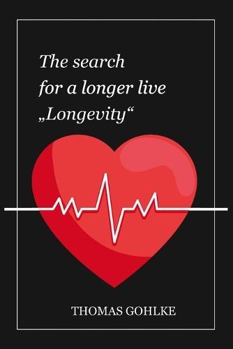 The search for a longer life: Longevity
