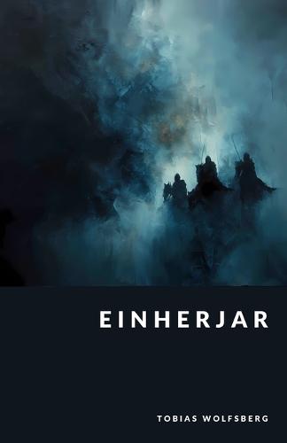 Einherjar: Warriors of Valhalla and the Path of the Hero
