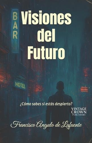 Visiones del Futuro: ¿Cómo sabes si estás despierto?