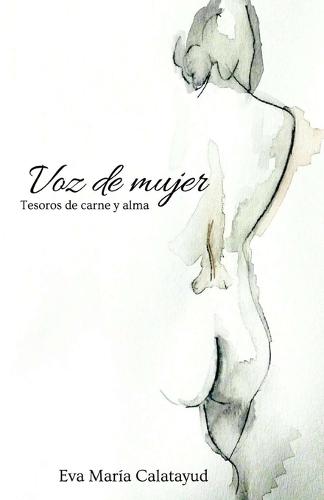 Voz de mujer: Tesoros de carne y alma
