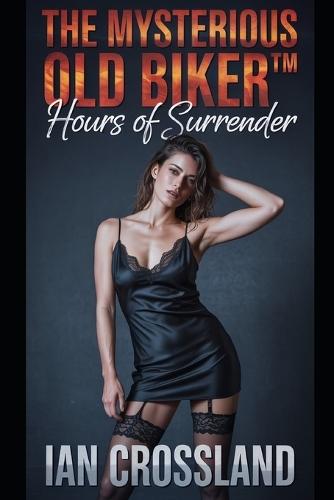 The Mysterious Old Biker(TM): Hours of Surrender