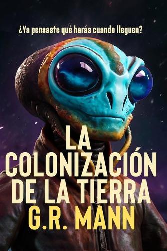 La Colonización de la Tierra: Novela