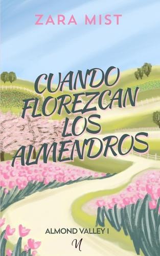 Cuando florezcan los almendros