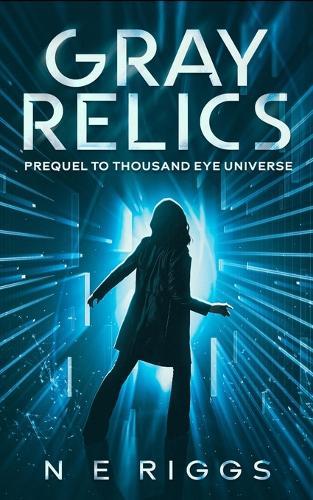 Gray Relics: A Space Cop Adventure