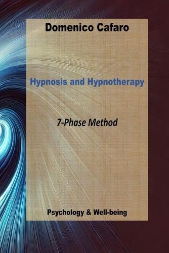 Hypnosis and Hypnotherapy: 7-Phase Method
