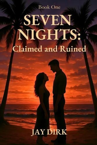 Seven Nights: Claimed and Ruined