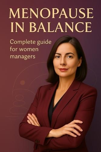 Menopause in Balance: A Natural Guide to Navigating the Transition Before Menopause