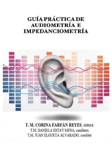 Guía Práctica de Audiometría E Impedanciometría