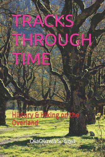 Tracks Through Time: History & Hiking on the Overland