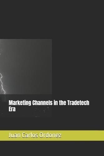 Marketing Channels in the Tradetech Era