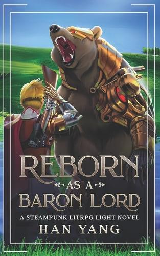 Reborn as a Baron Lord: (A Steampunk LITRPG Light Novel)