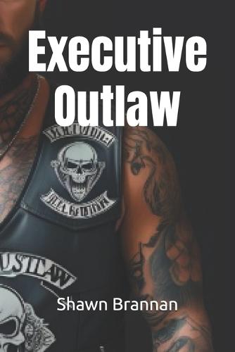 Executive Outlaw: Businessman by Day...Biker by Night