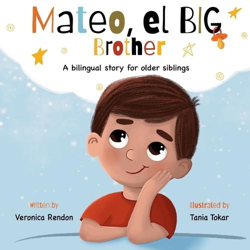 Mateo, el big brother: A bilingual story for older siblings.