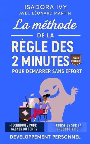 La méthode de la Règle des 2 Minutes pour démarrer sans effort