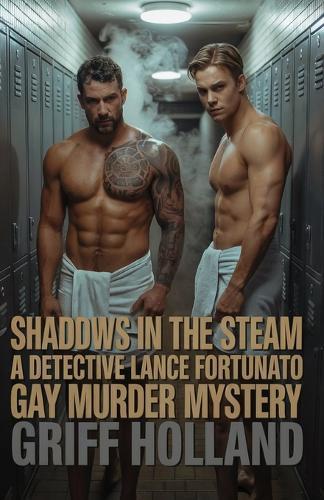 Shadows in the Steam: A Detective Lance Fortunato Gay Murder Mystery