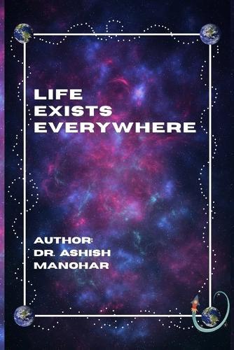 Life Exists Everywhere