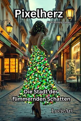 Pixelherz: Die Stadt der flimmernden Schatten