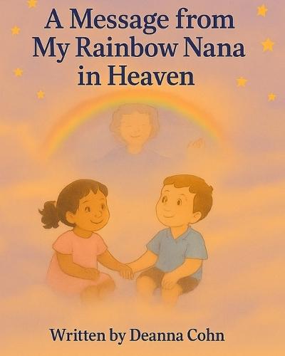A Message from My Rainbow Nana in Heaven