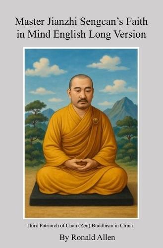 Jianzhi Sengcan's Faith in Mind Long English Translation