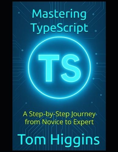 Mastering TypeScript: A Step-by-Step Journey from Novice to Expert