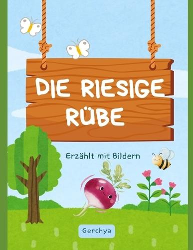 Die riesige Rübe: &#1045;rzählt mit Bildern