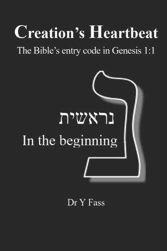 Creation's Hearbeat: the Bible's entry code in Genesis 1:1