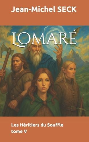 Lomaré: Le Souffle retrouvé - tome 5