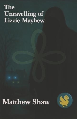 The Unravelling of Lizzie Mayhew