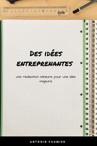 Des idées entreprenantes: une réalisation mineure pour une idée majeure