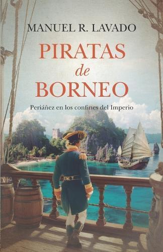 Piratas de Borneo: Periáñez en los confines del Imperio