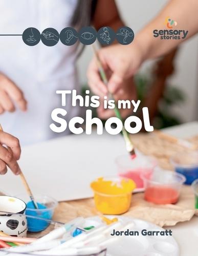 This is my School: A Sensory Story: Social Story Sensory Stories