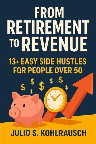 From Retirement to Revenue: 13+ Easy Side Hustles for People Over 50