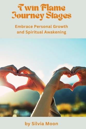 Stages of the Twin Flame Journey: Embrace Personal Growth and Spiritual Awakening