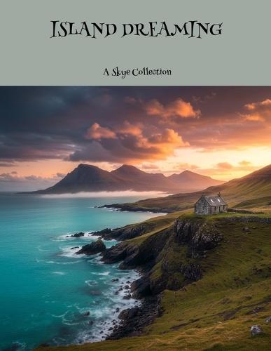 ISLAND DREAMING A Skye Collection