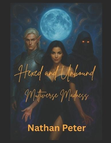 Hexed and Unbound: Multiverse Mayhem