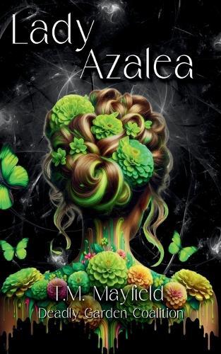 Lady Azalea - A Deadly Garden Coalition Novella
