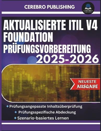 Aktualisierte Itil V4 Foundation Prüfungsvorbereitung 2025-2026: 350+ Übungsfragen, detaillierte Antworten, Erklärungen und Einblicke in die Vorbereitung
