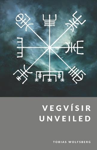 Vegvísir Unveiled: The Wayfinder and Compass of the North